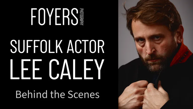 Foyers Photography logo and text reading Suffolk Actor Lee Caley Behind the Scenes beside a portrait of a bearded man in dark clothing with a red scarf.